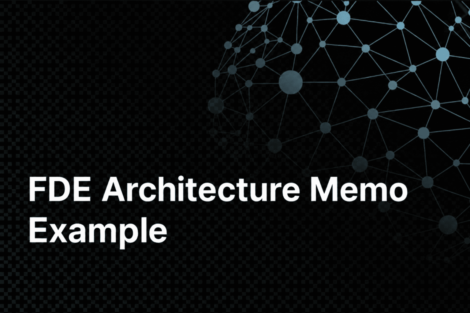 Architecture Memo for FDE Portfolio: Template & Example hero