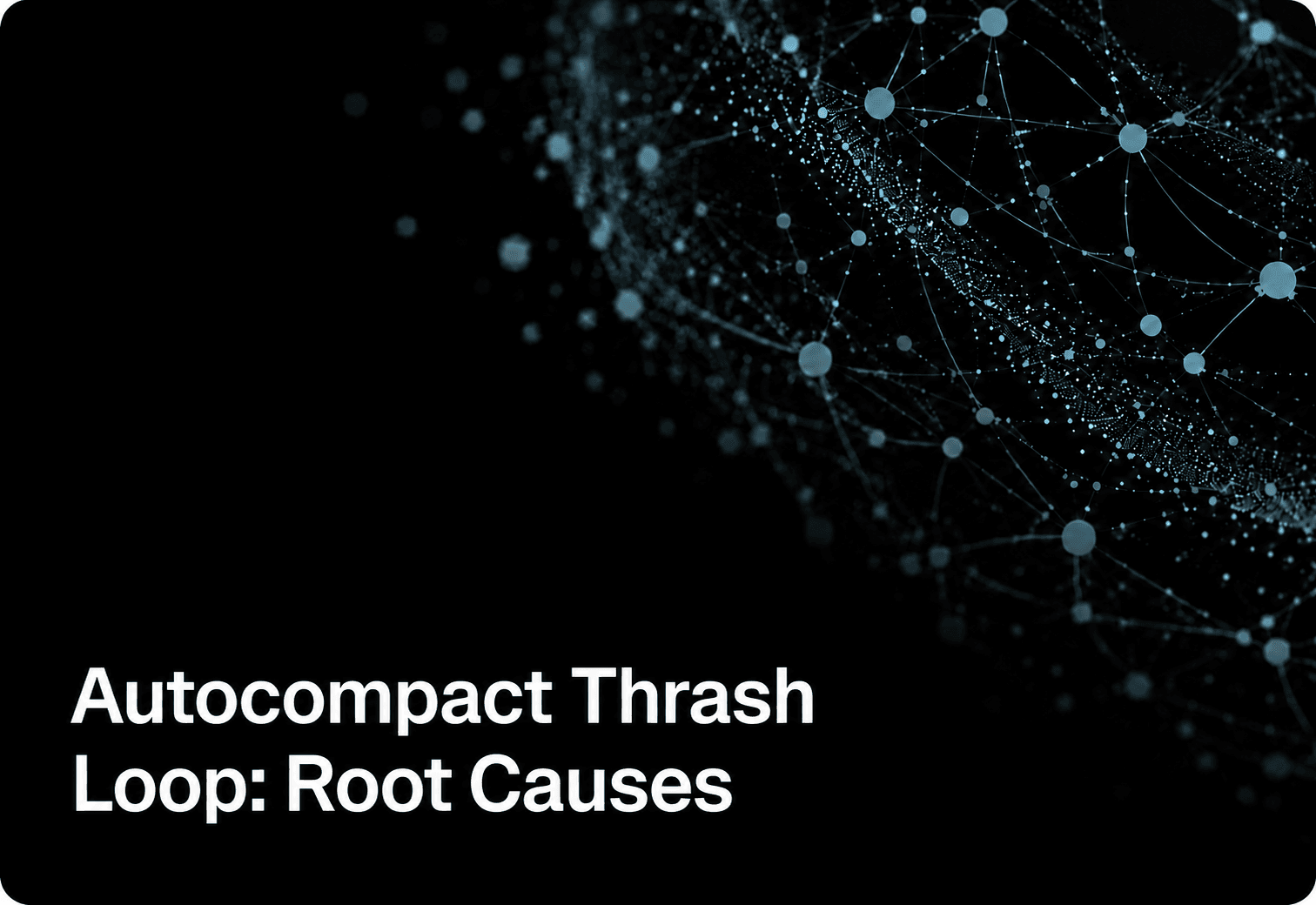 Autocompact Thrash Loop: Root Causes for Agent Builders hero