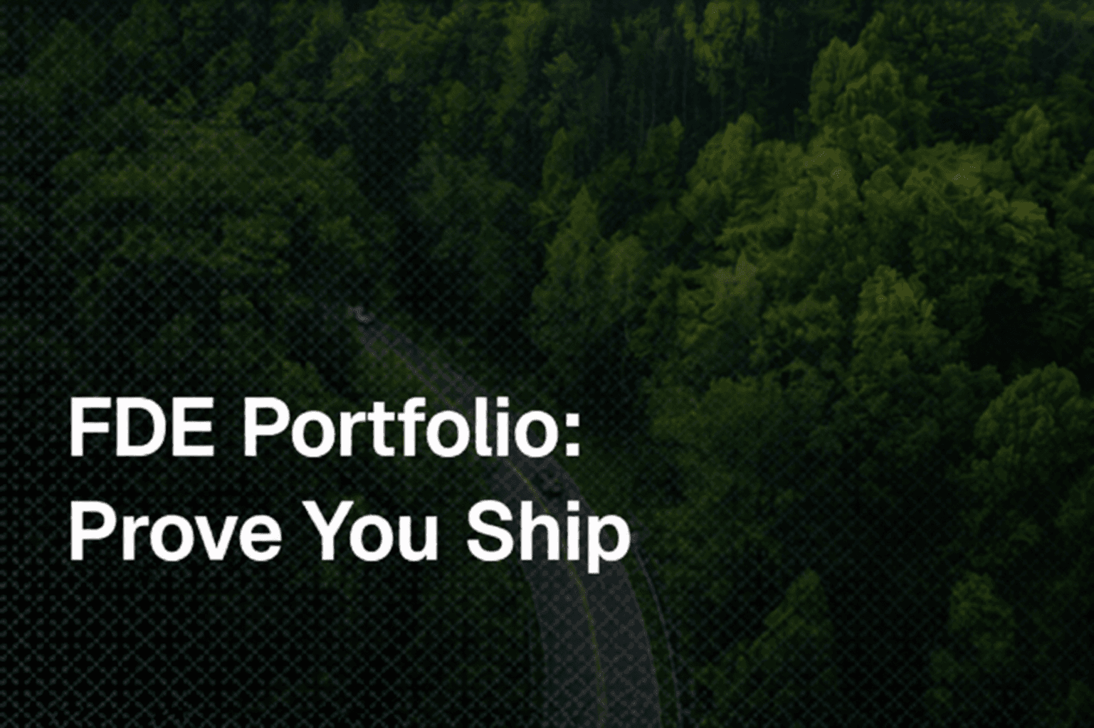 FDE Case Study Portfolio: Prove You Can Ship hero