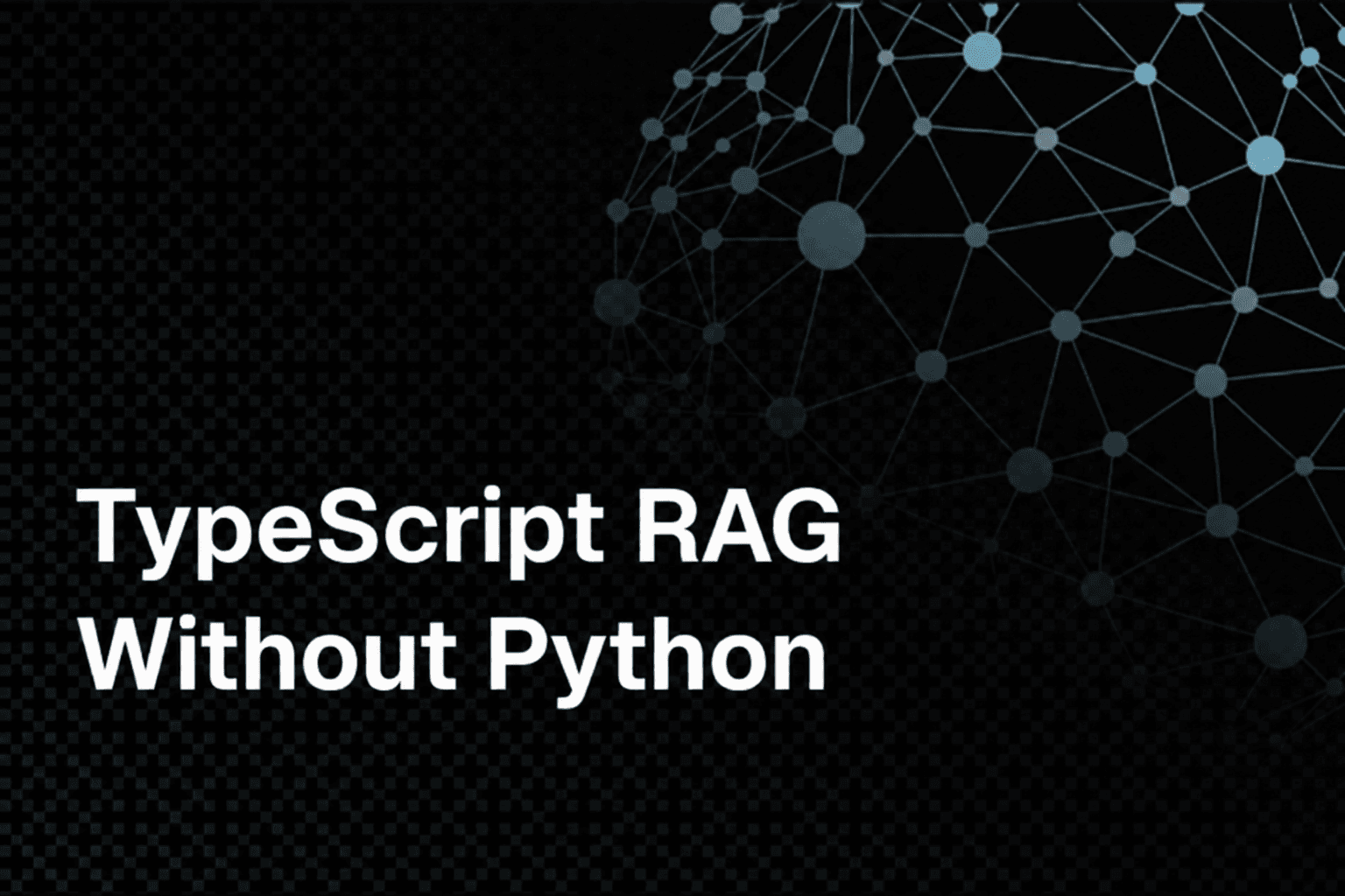 RAG in TypeScript Without Python: What You Can Build hero